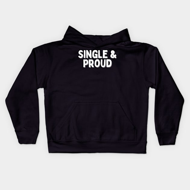 Single & Proud, Singles Awareness Day Kids Hoodie by DivShot 